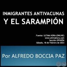 INMIGRANTES ANTIVACUNAS Y EL SARAMPIN - Por ALFREDO BOCCIA PAZ - Sbado, 18 de Febrero de 2023